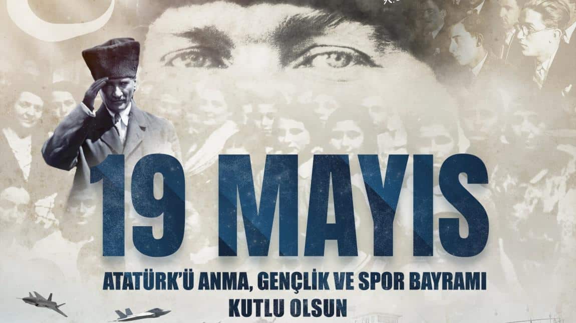 19 Mayıs Atatürk'ü Anma, Gençlik ve Spor Bayramı 