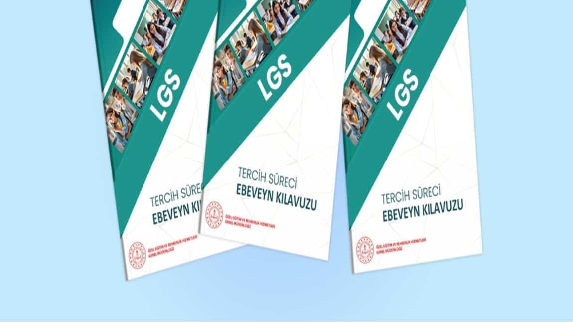 MEB'DEN LGS TERCİH SÜRECİ İÇİN EBEVEYNLERE YÖNELİK KILAVUZ